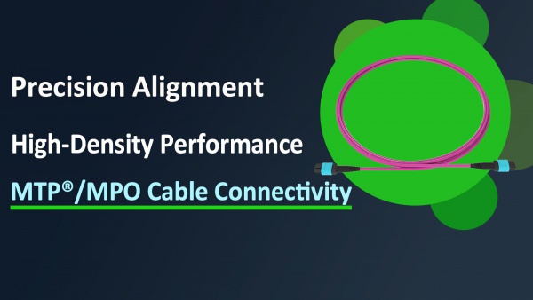 MTP ®/MPO Cable Connectivity
