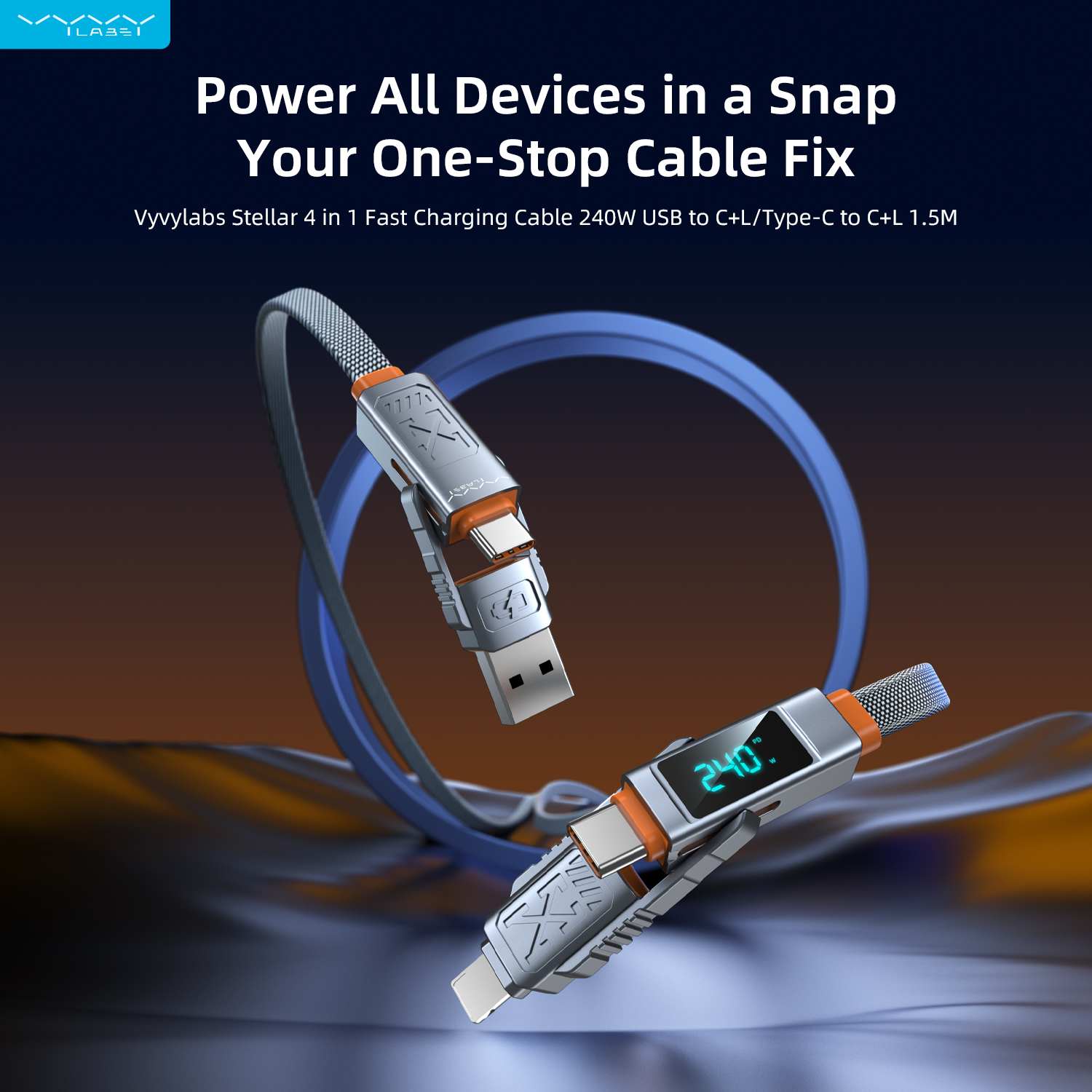 Vyvylabs Stellar 4 in 1 Fast Charging Cable 240W USB to C+L/Type-C to C+L 1.5M