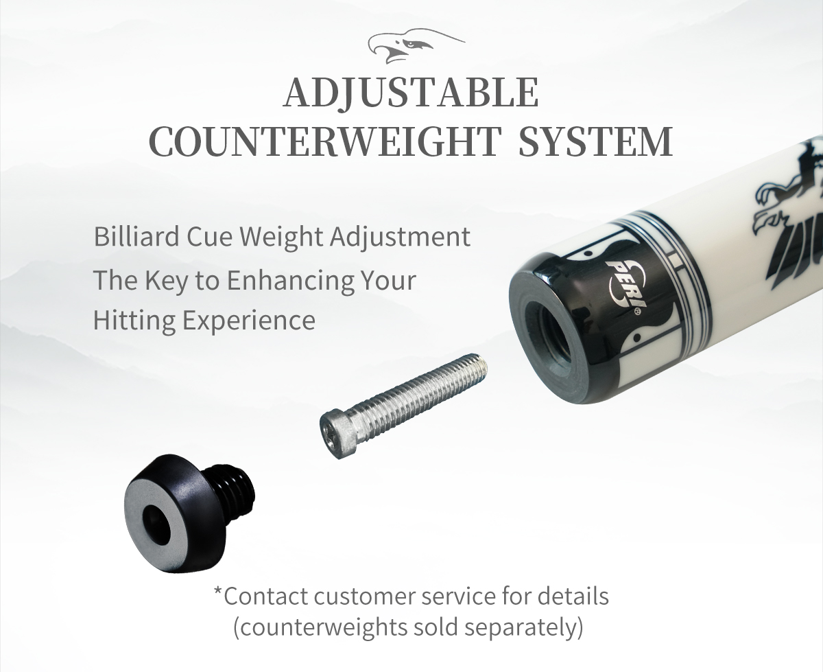 Adjustable Counterweight System, Custom Feel. By changing weight bolts (sold separately), you can finely tune the cue's overall balance and feel to discover the perfect configuration for your personal playing style, enhancing control.