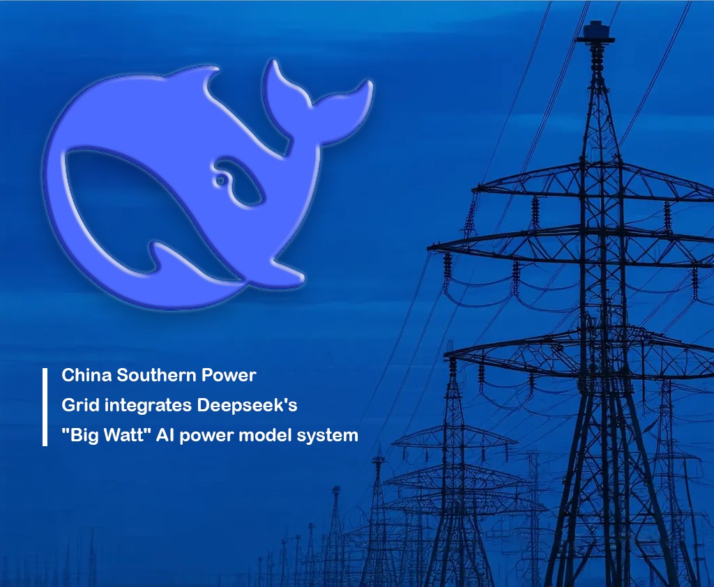 Southern Power Grid accesses deepseek's integrated 