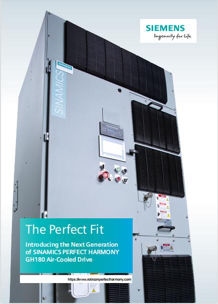 The Perfect Fit Introducing the Next Generation of SINAMICS PERFECT HARMONY GH180 Air Cooled Drive