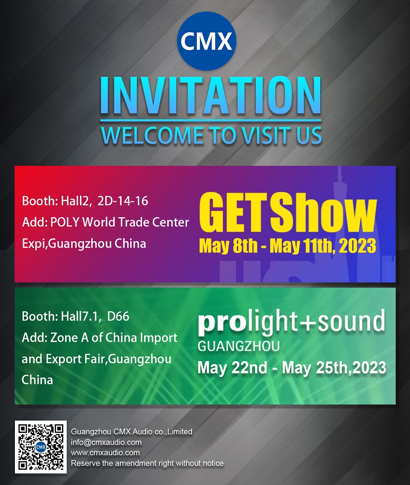 CMX invite to attend the 2023 GETSHOW and 2023 Guangzhou Prolight+Sound Tradeshow
